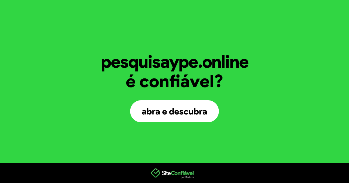 O site pesquisaype.online é confiável?