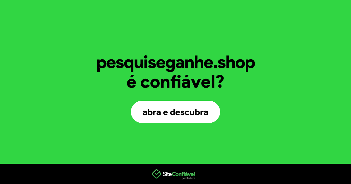 O site pesquiseganhe.shop é confiável?