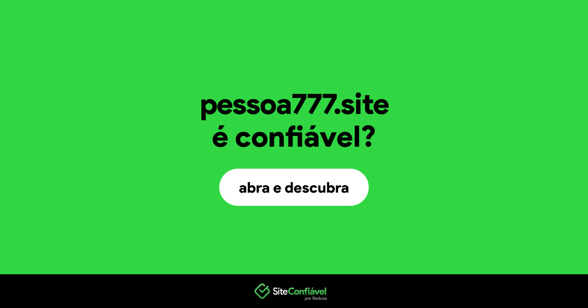 O site pessoa777.site é confiável?