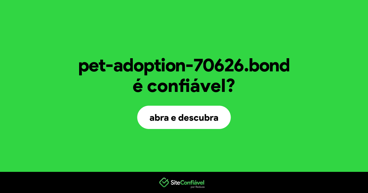 O site pet-adoption-70626.bond é confiável?
