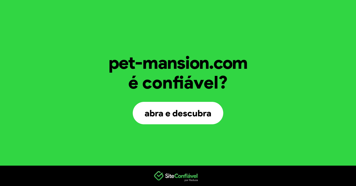 O site pet-mansion.com é confiável?