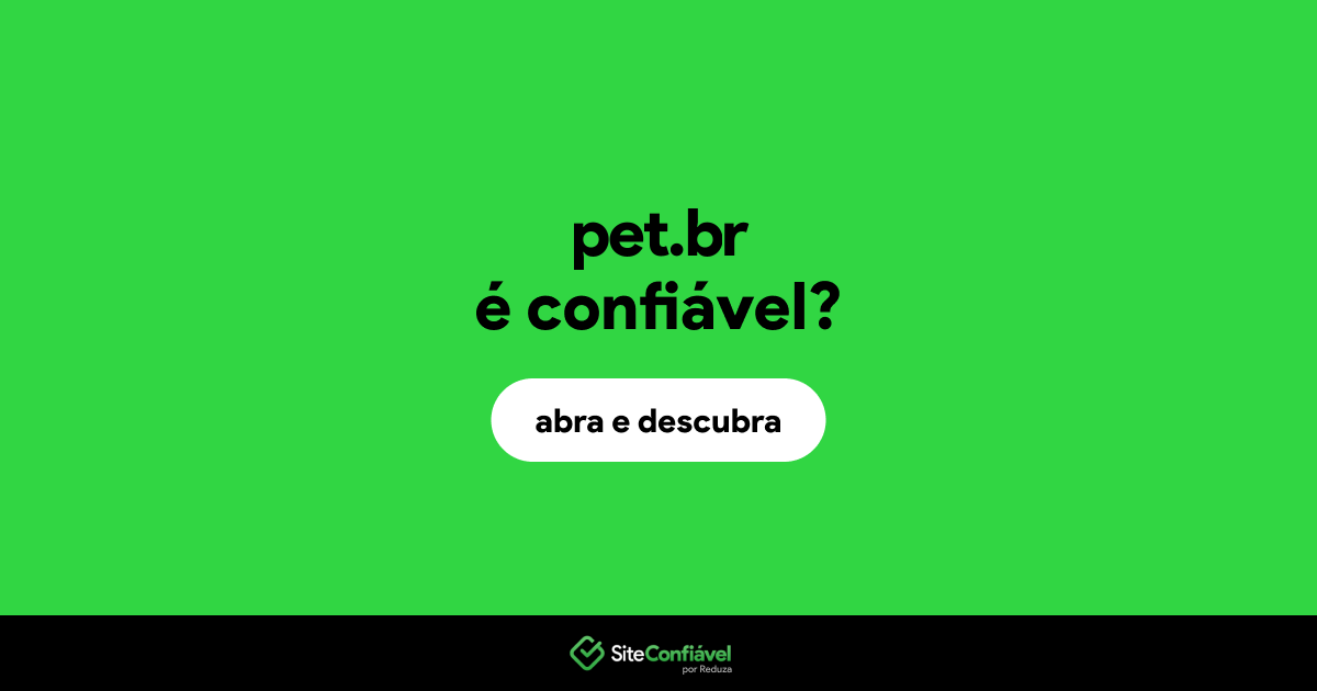 O site pet.br é confiável?