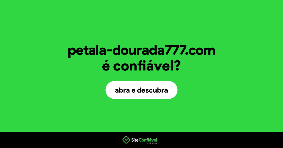 O site petala-dourada777.com é confiável?