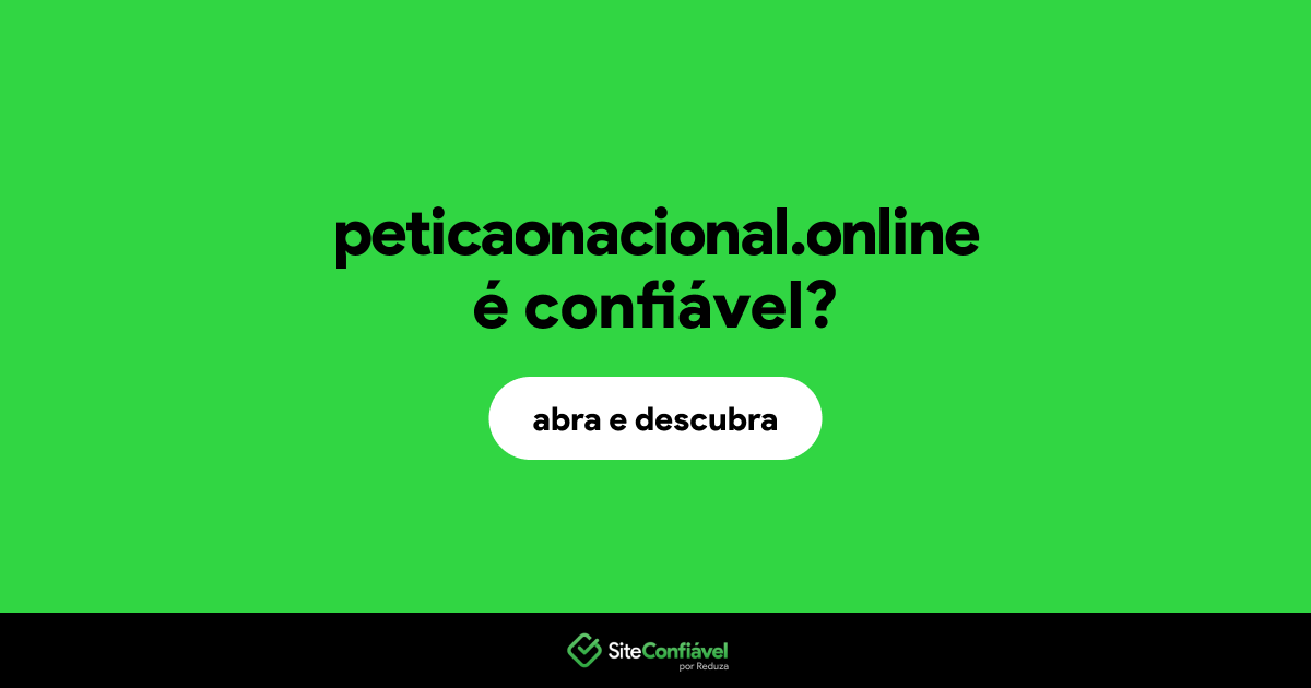 O site peticaonacional.online é confiável?