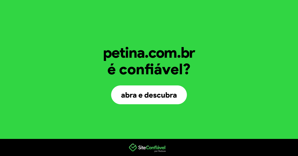 O site petina.com.br é confiável?