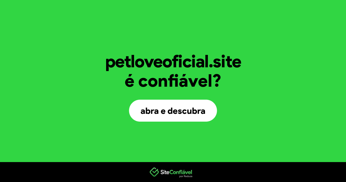 O site petloveoficial.site é confiável?