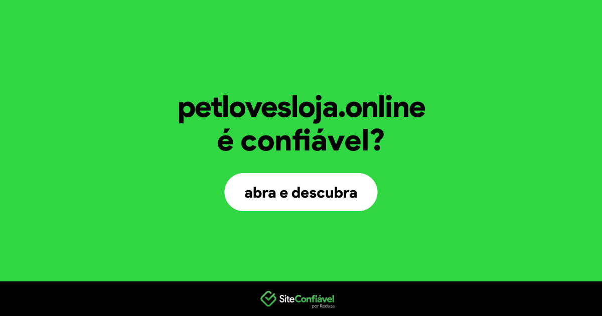 O site petlovesloja.online é confiável?