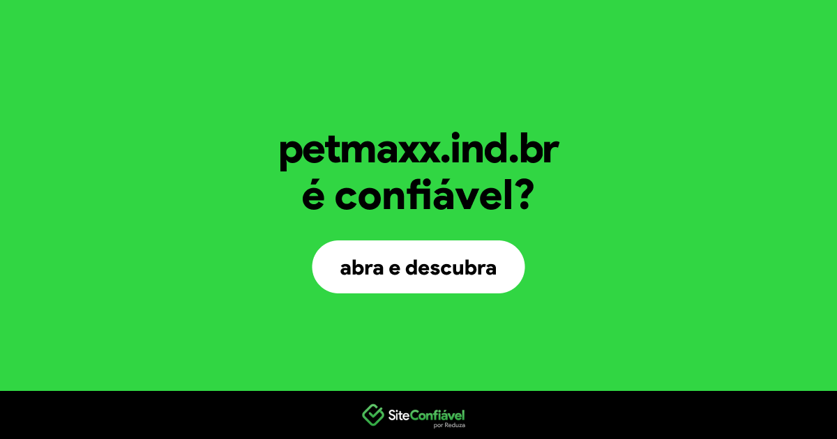 O site petmaxx.ind.br é confiável?