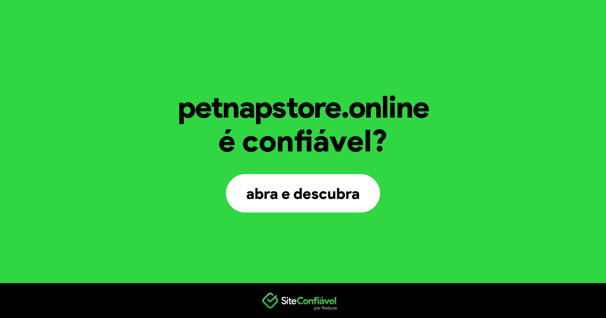 O site petnapstore.online é confiável?
