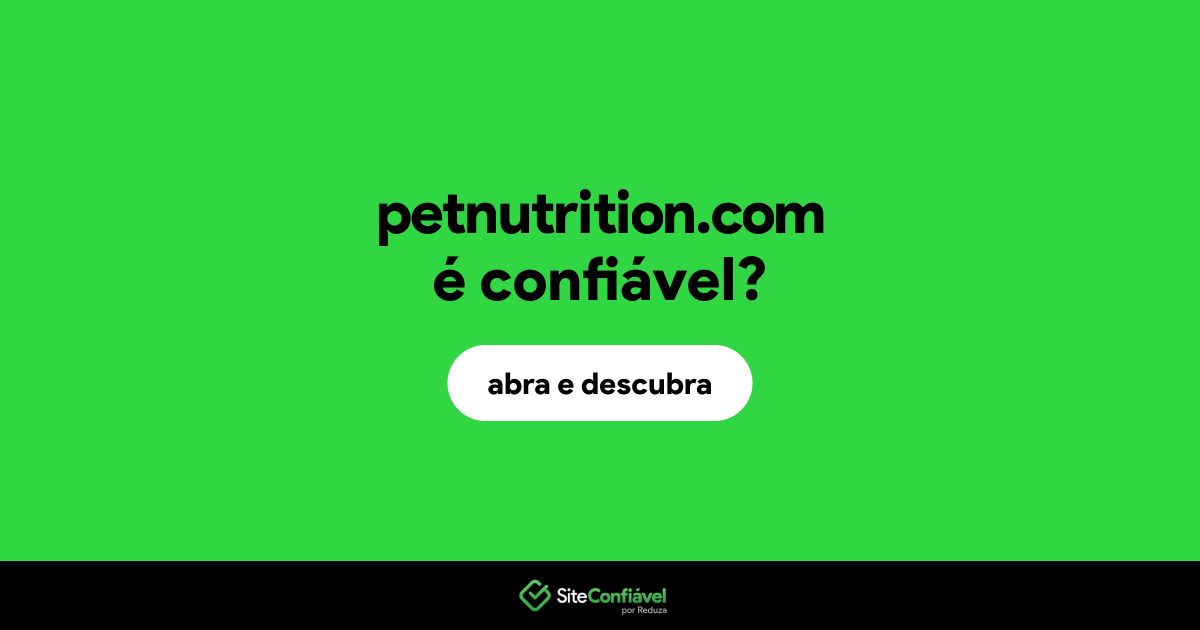 O site petnutrition.com é confiável?