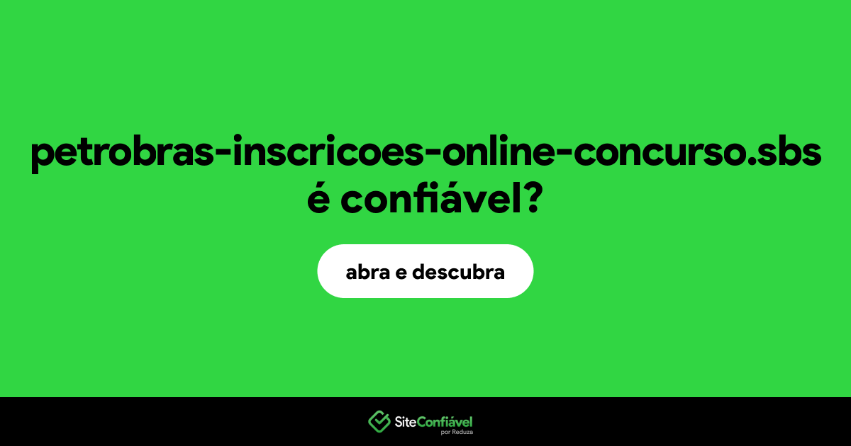 O site petrobras-inscricoes-online-concurso.sbs é confiável?