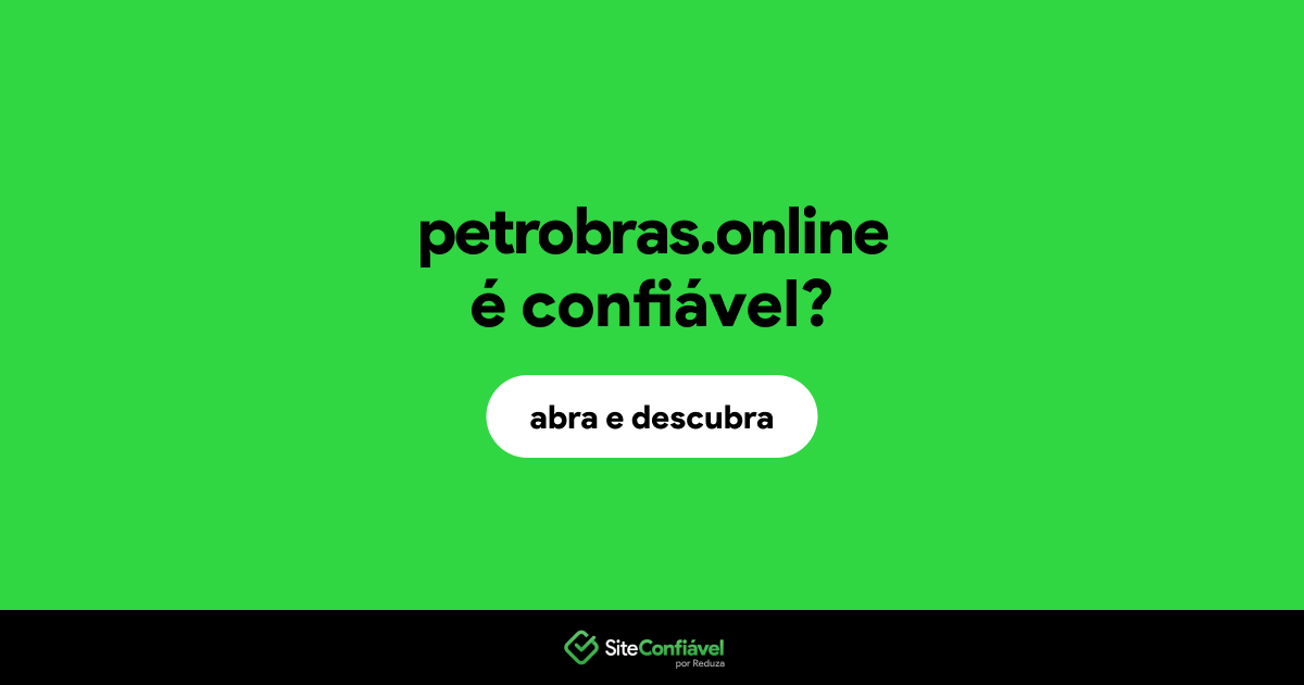 O site petrobras.online é confiável?