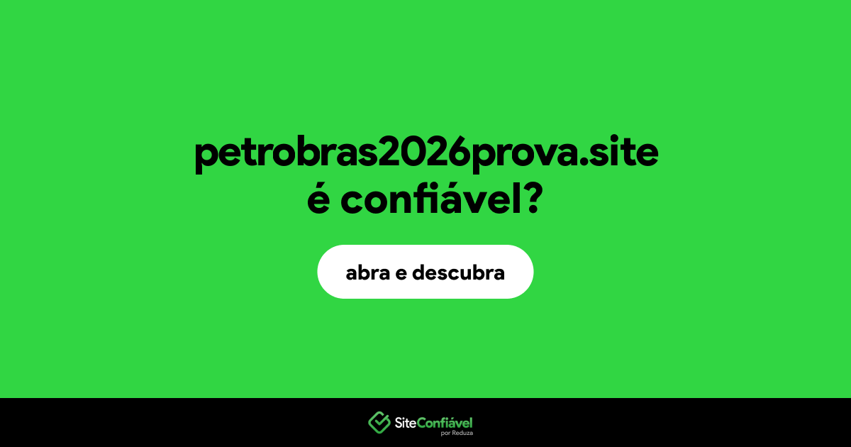 O site petrobras2026prova.site é confiável?