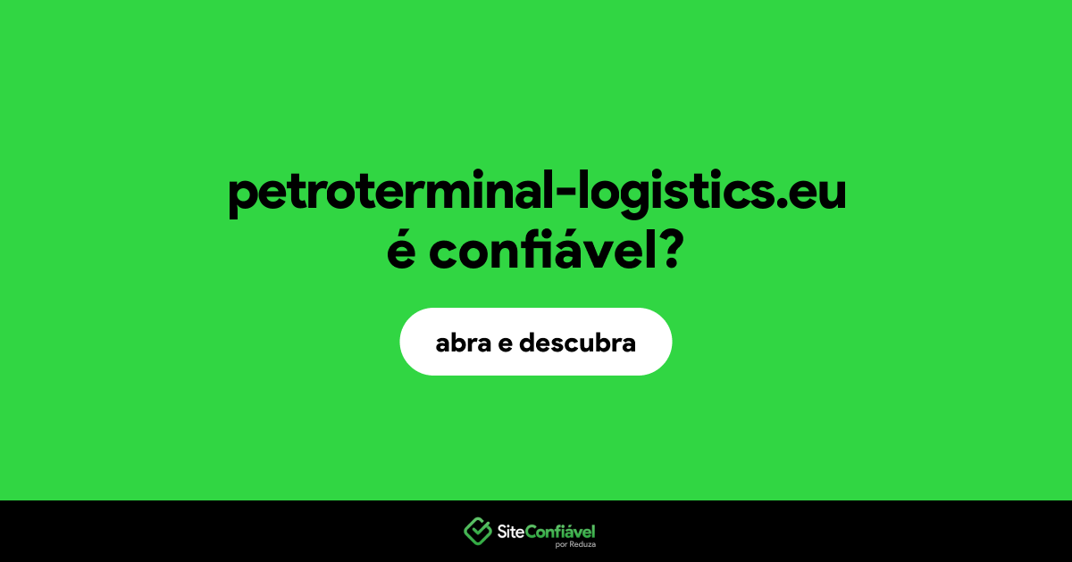 O site petroterminal-logistics.eu é confiável?