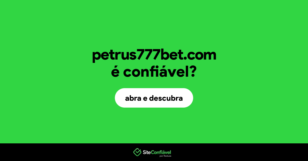 O site petrus777bet.com é confiável?