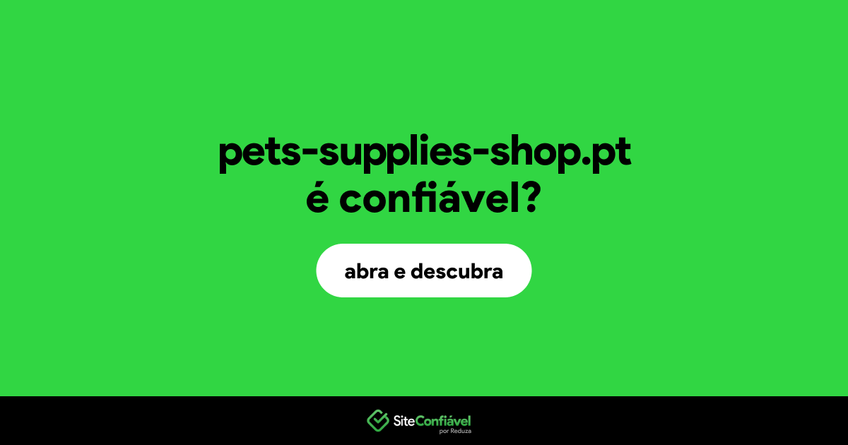 O site pets-supplies-shop.pt é confiável?