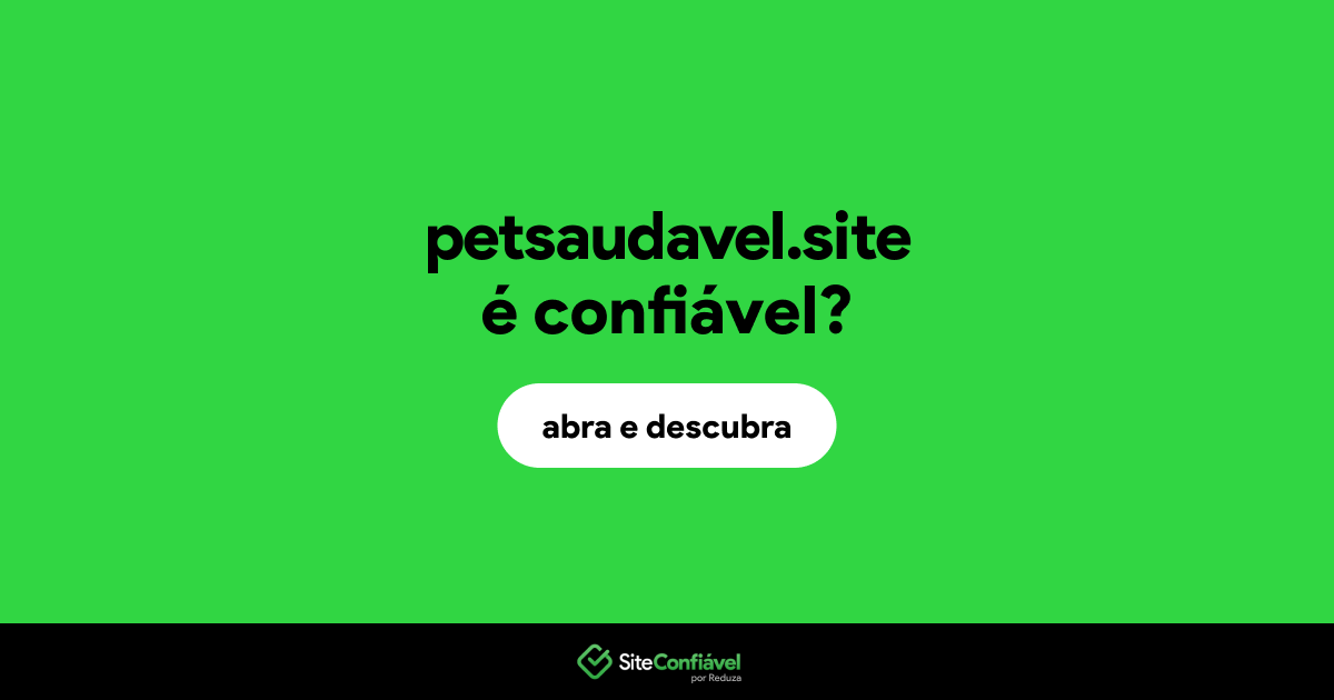 O site petsaudavel.site é confiável?