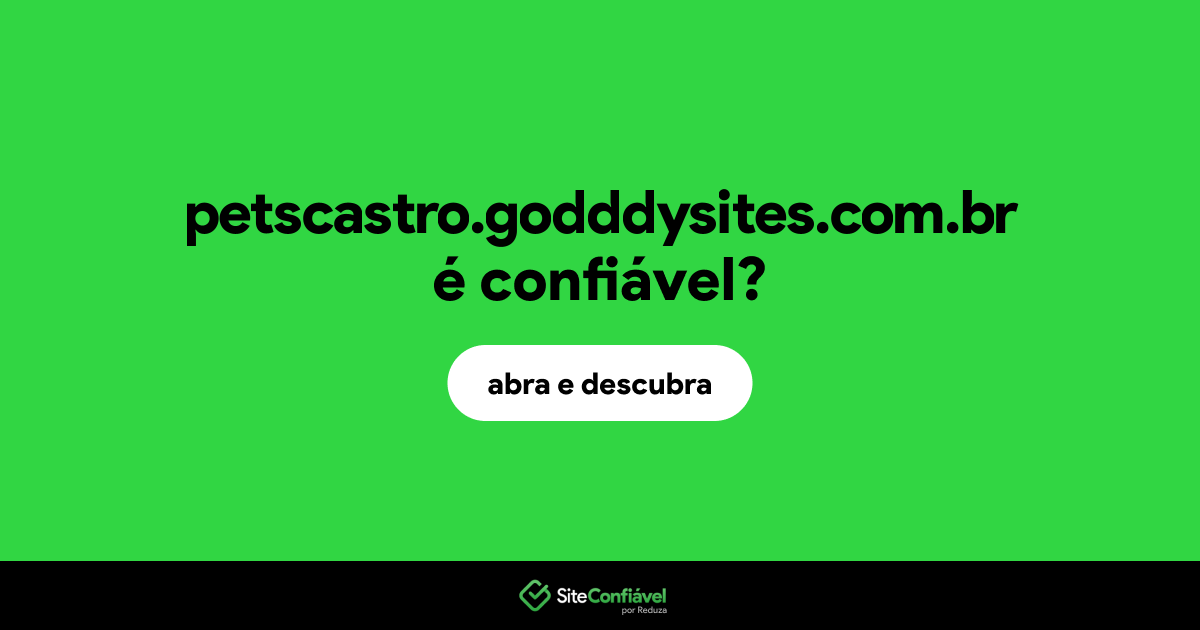 O site petscastro.godddysites.com.br é confiável?