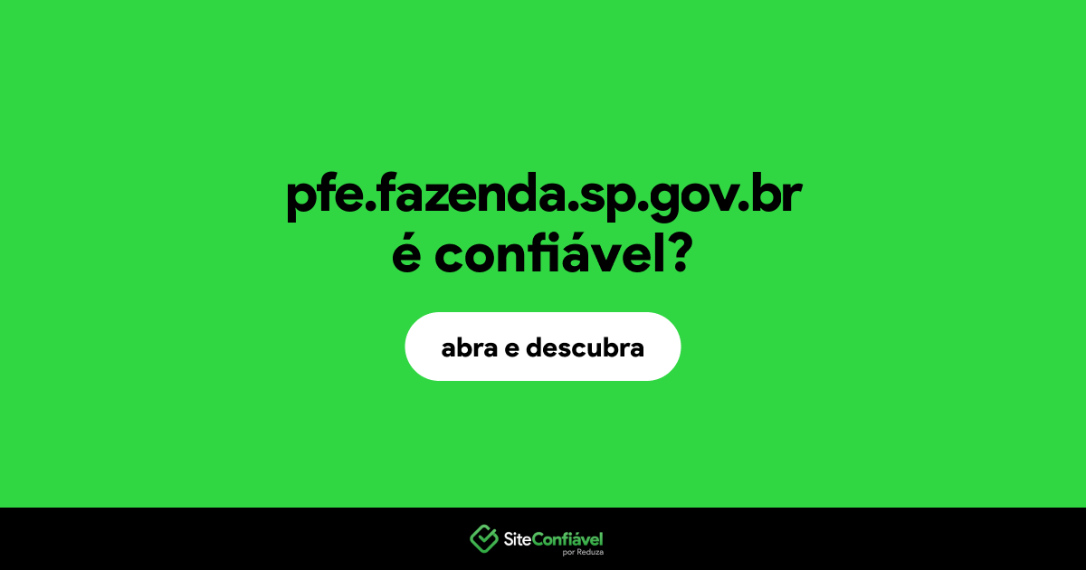 O site pfe.fazenda.sp.gov.br é confiável?