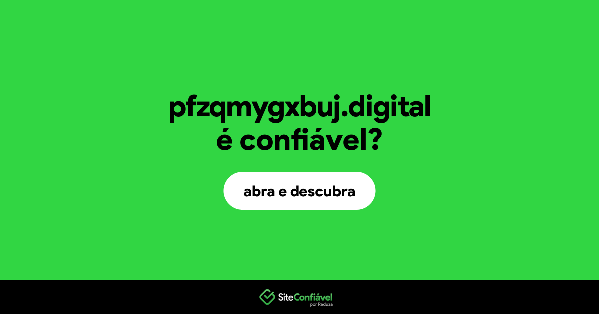O site pfzqmygxbuj.digital é confiável?