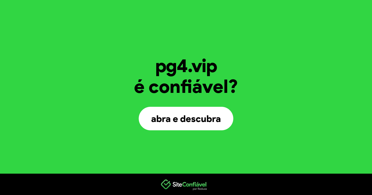 O site pg4.vip é confiável?