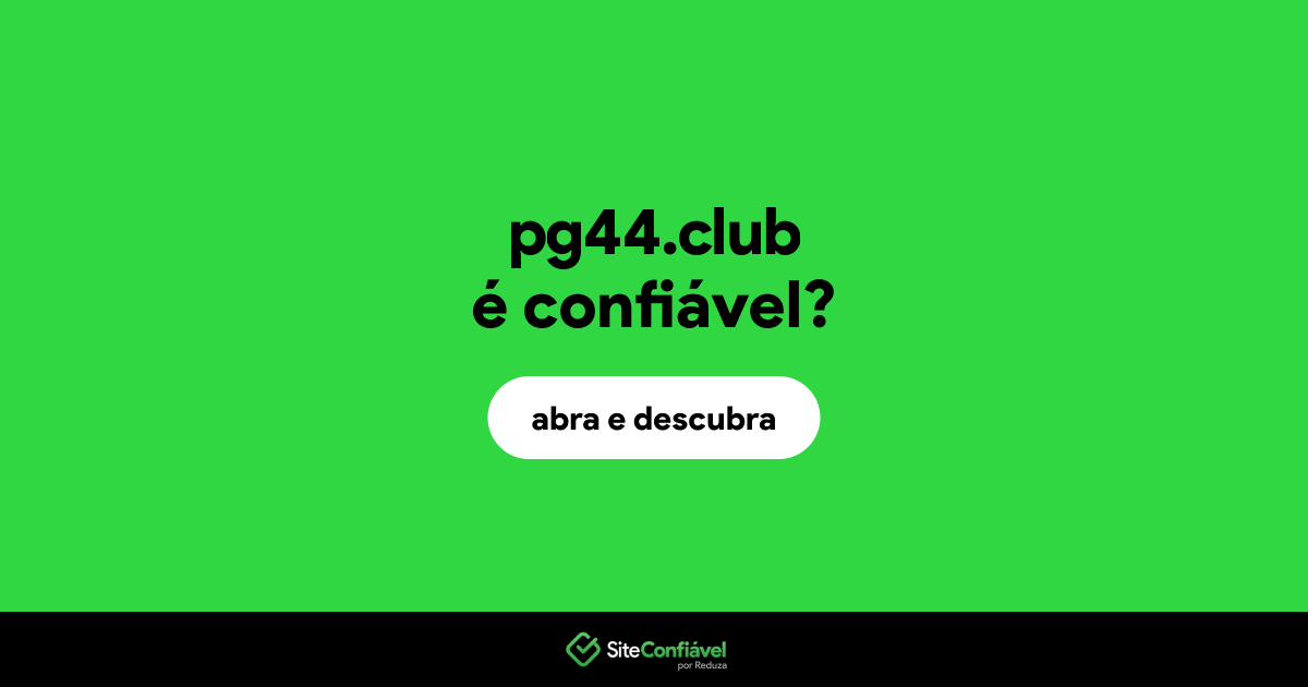 O site pg44.club é confiável?