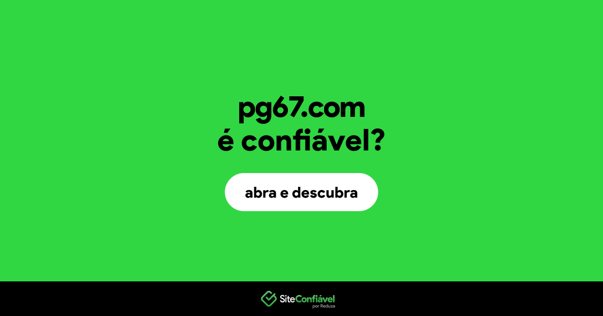O site pg67.com é confiável?