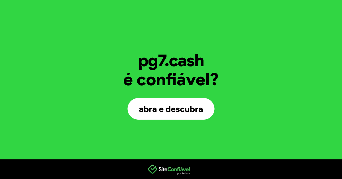 O site pg7.cash é confiável?