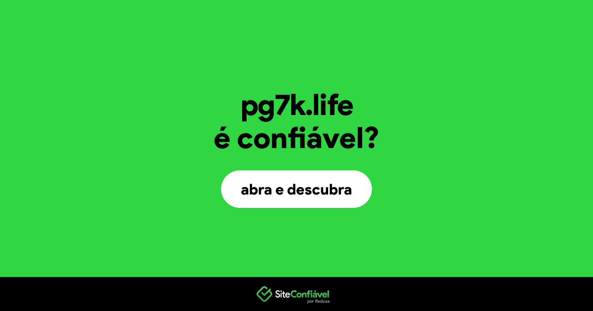O site pg7k.life é confiável?
