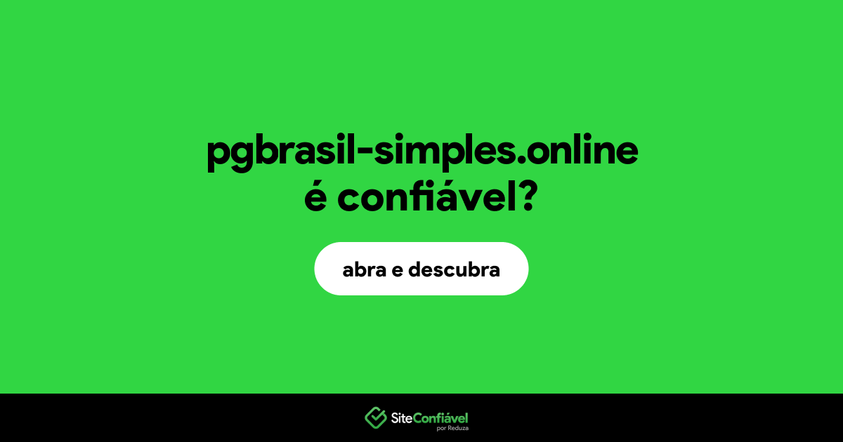 O site pgbrasil-simples.online é confiável?