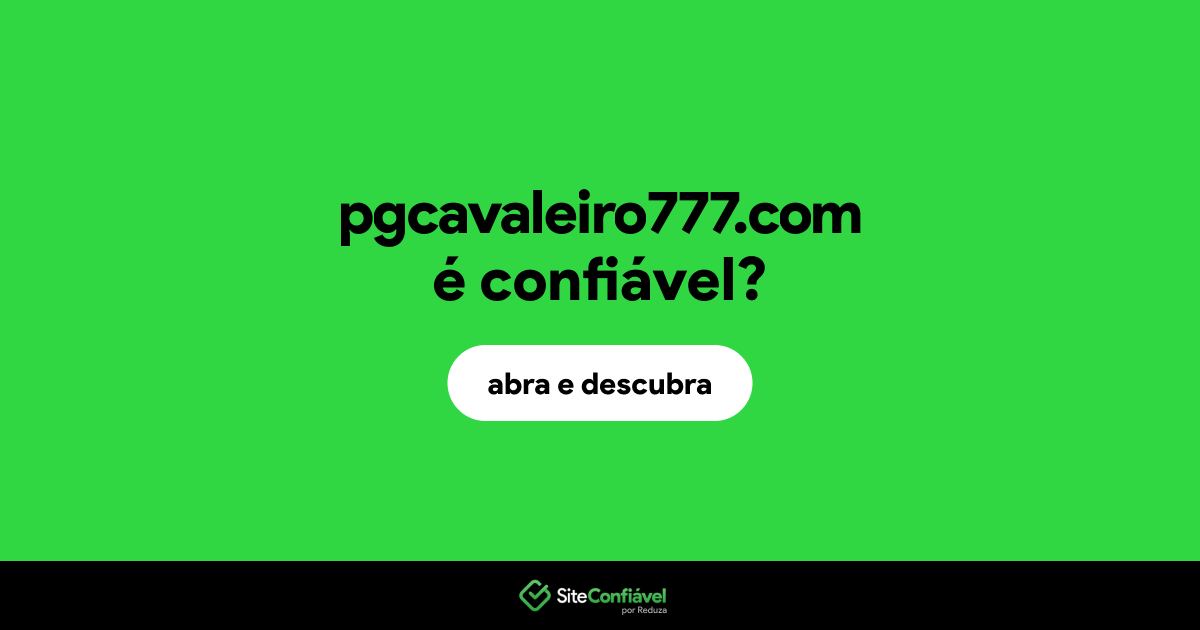 O site pgcavaleiro777.com é confiável?