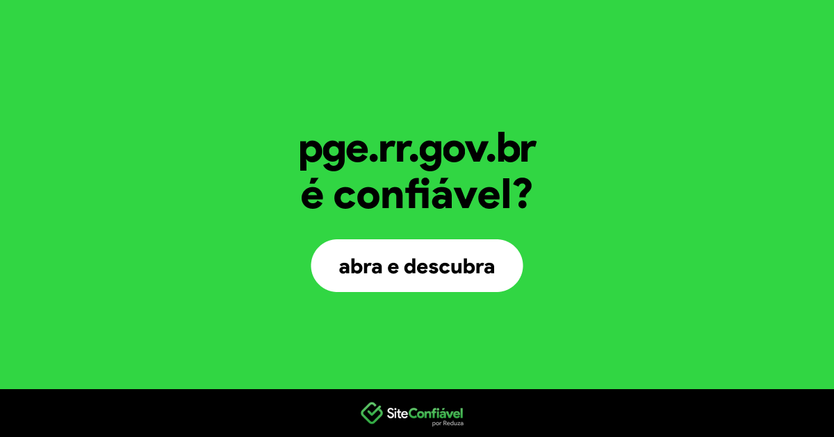 O site pge.rr.gov.br é confiável?