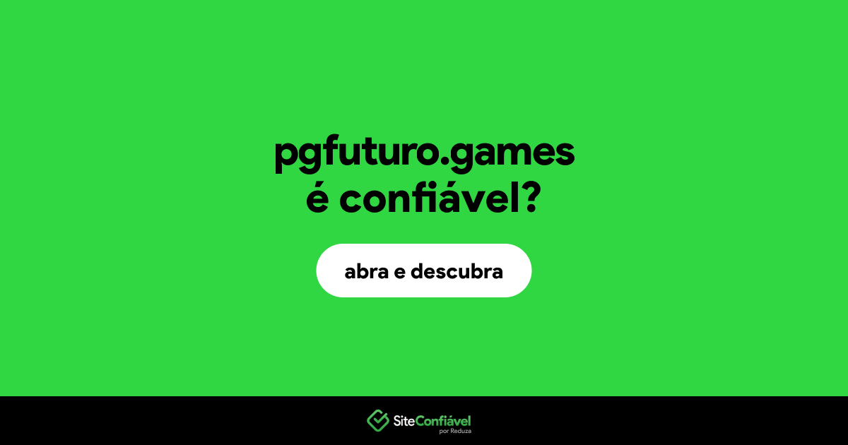 O site pgfuturo.games é confiável?