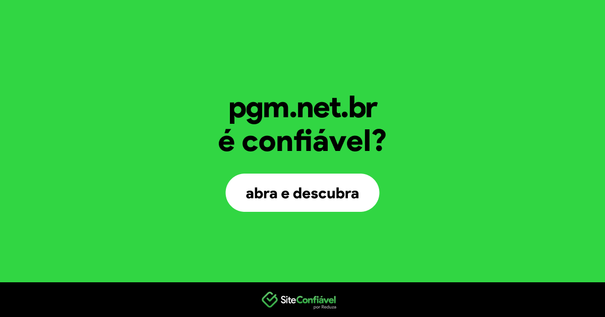 O site pgm.net.br é confiável?