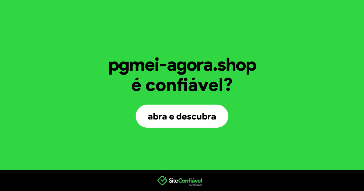 O site pgmei-agora.shop é confiável?