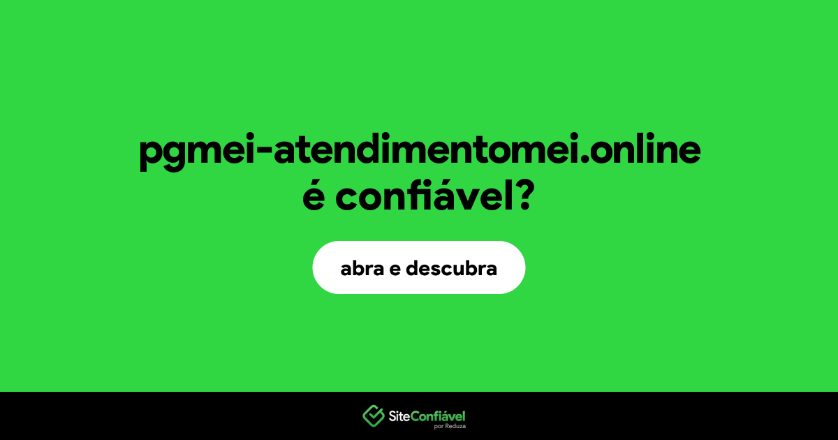 O site pgmei-atendimentomei.online é confiável?