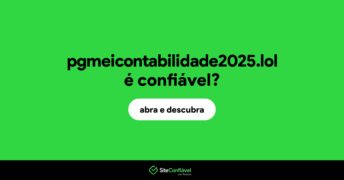 O site pgmeicontabilidade2025.lol é confiável?