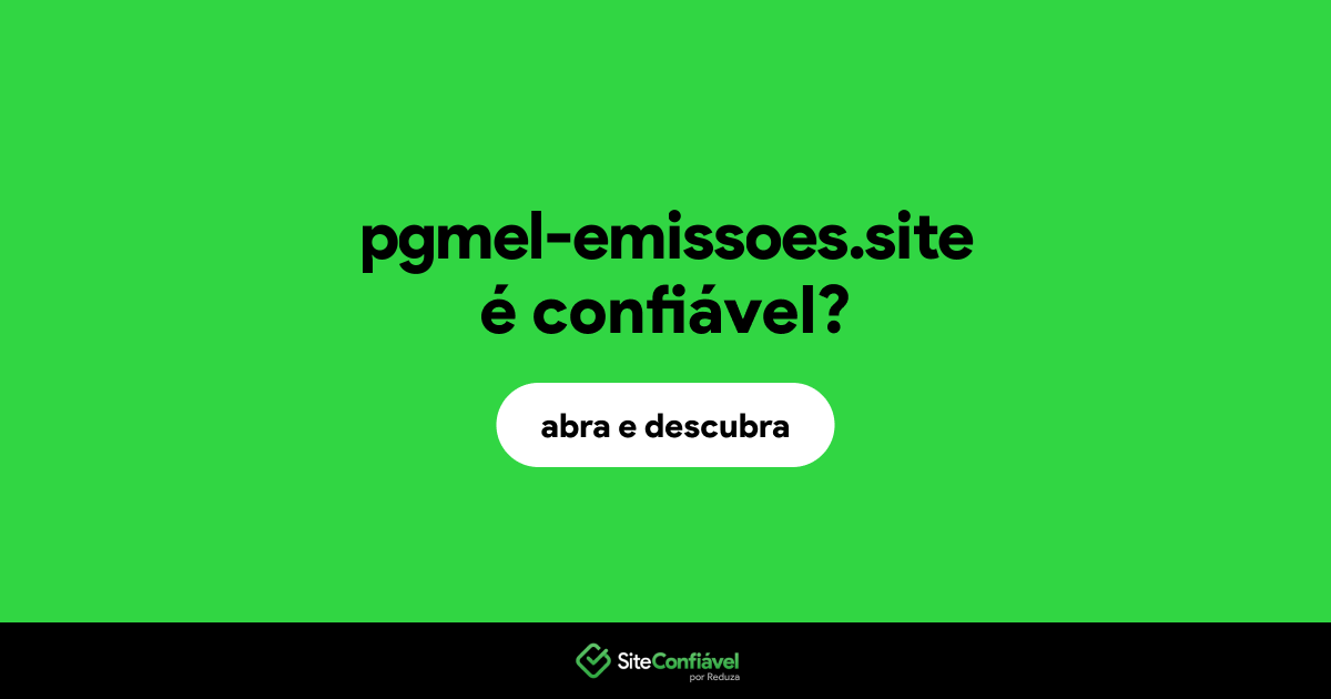 O site pgmel-emissoes.site é confiável?