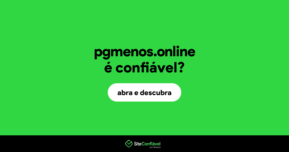O site pgmenos.online é confiável?