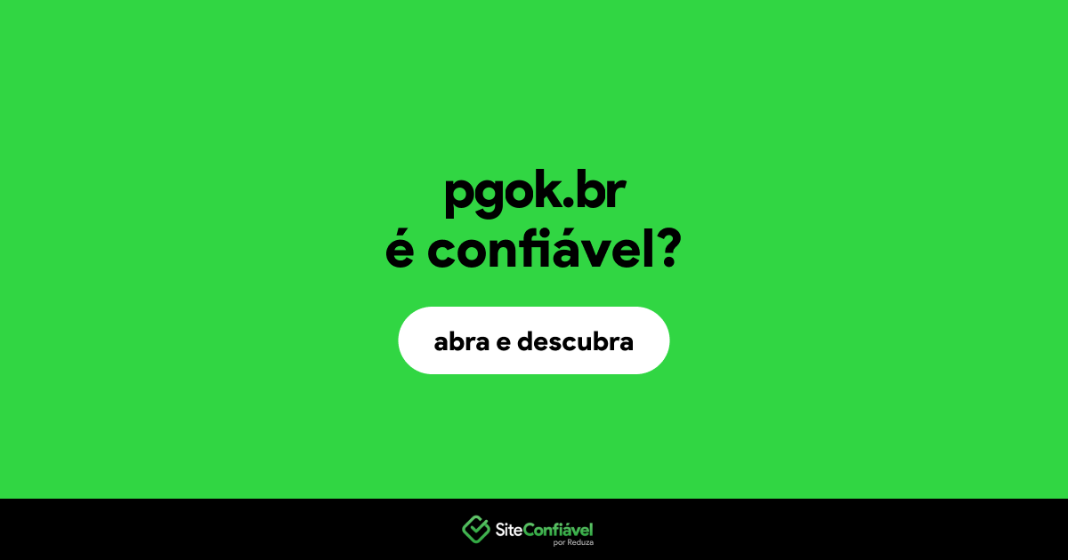 O site pgok.br é confiável?