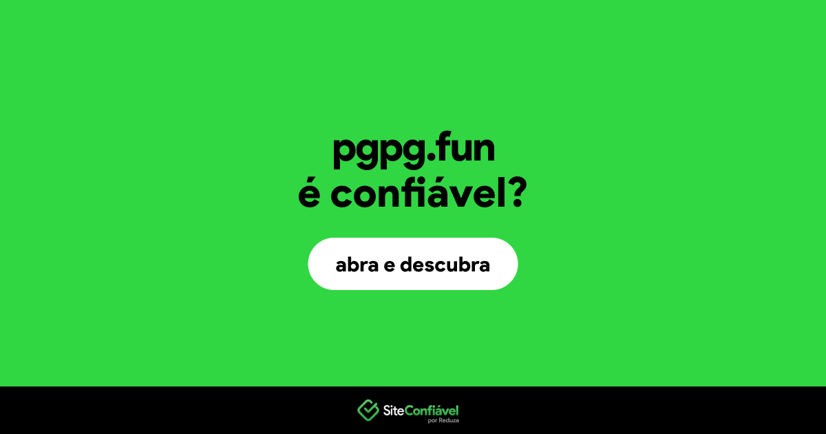 O site pgpg.fun é confiável?