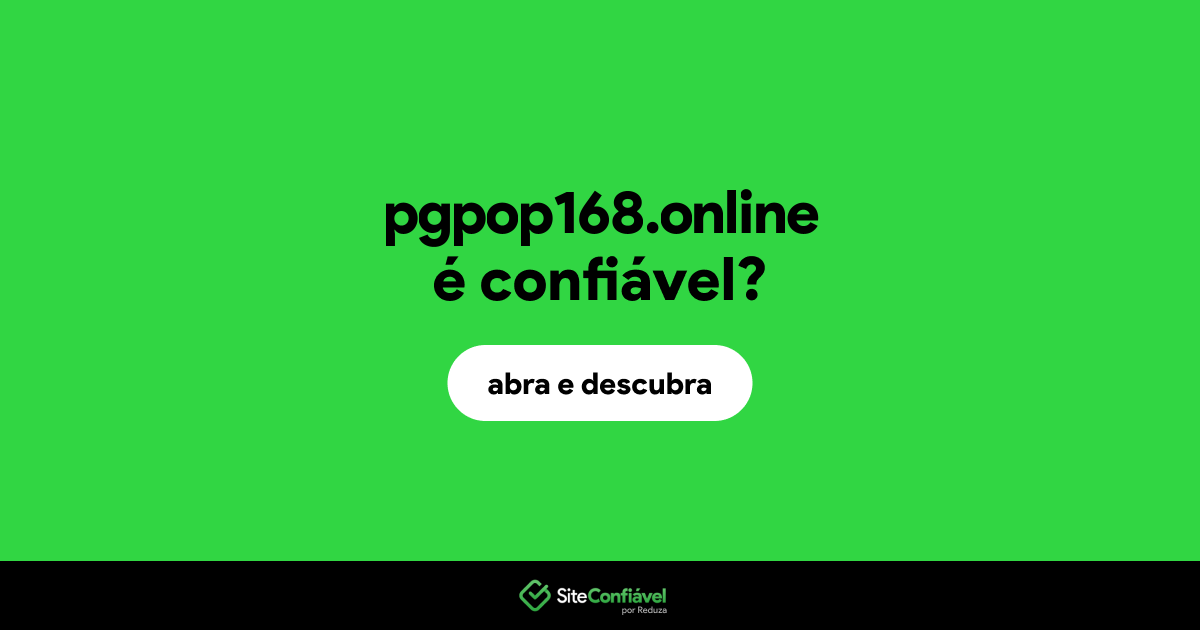 O site pgpop168.online é confiável?