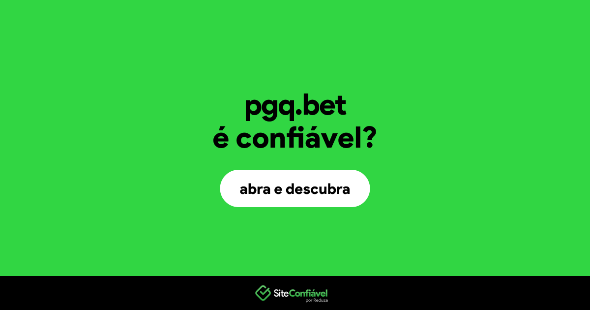 O site pgq.bet é confiável?