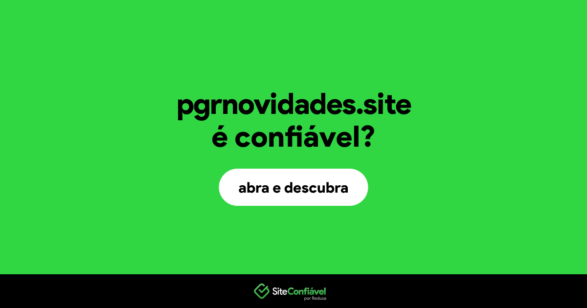 O site pgrnovidades.site é confiável?