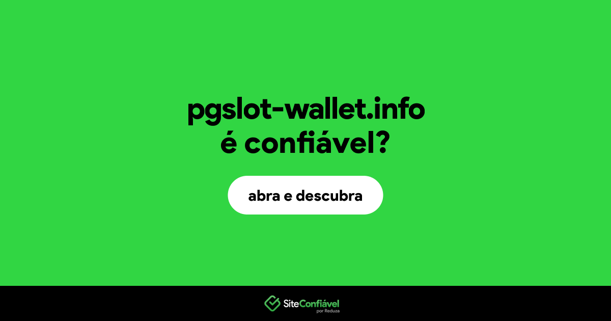 O site pgslot-wallet.info é confiável?