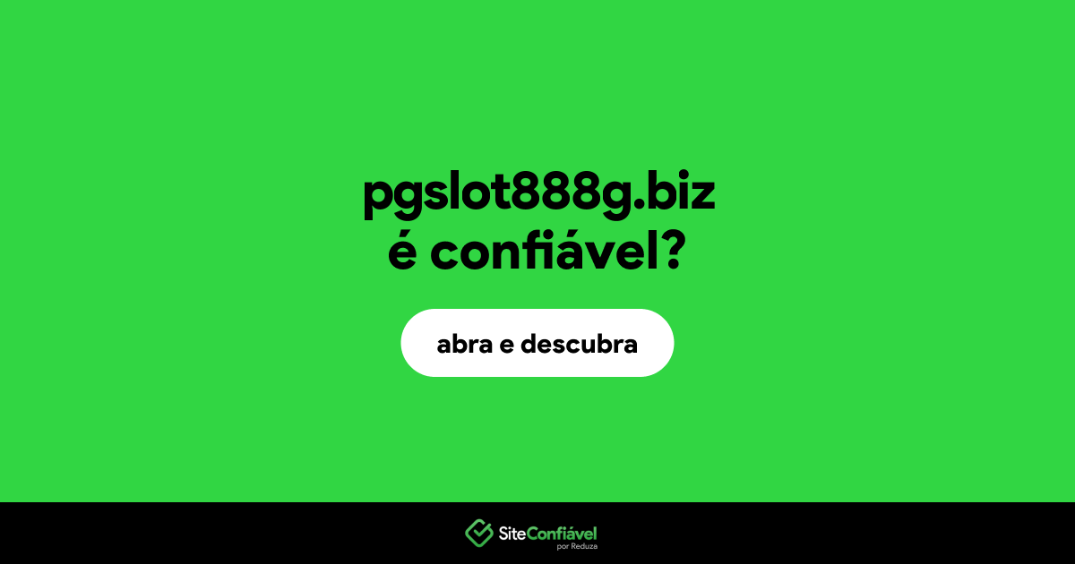 O site pgslot888g.biz é confiável?