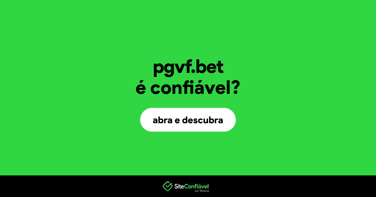 O site pgvf.bet é confiável?