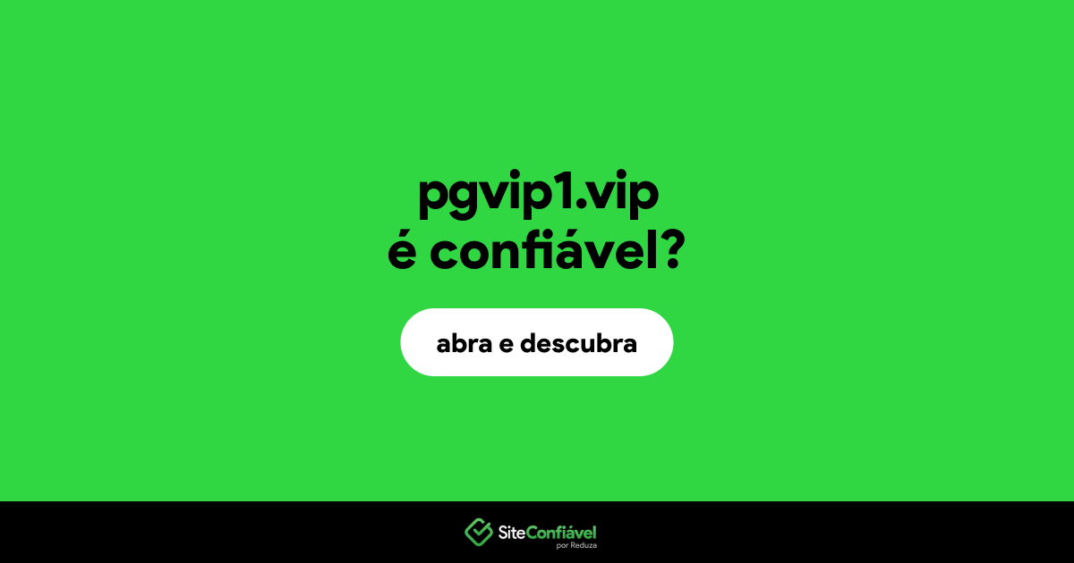 O site pgvip1.vip é confiável?
