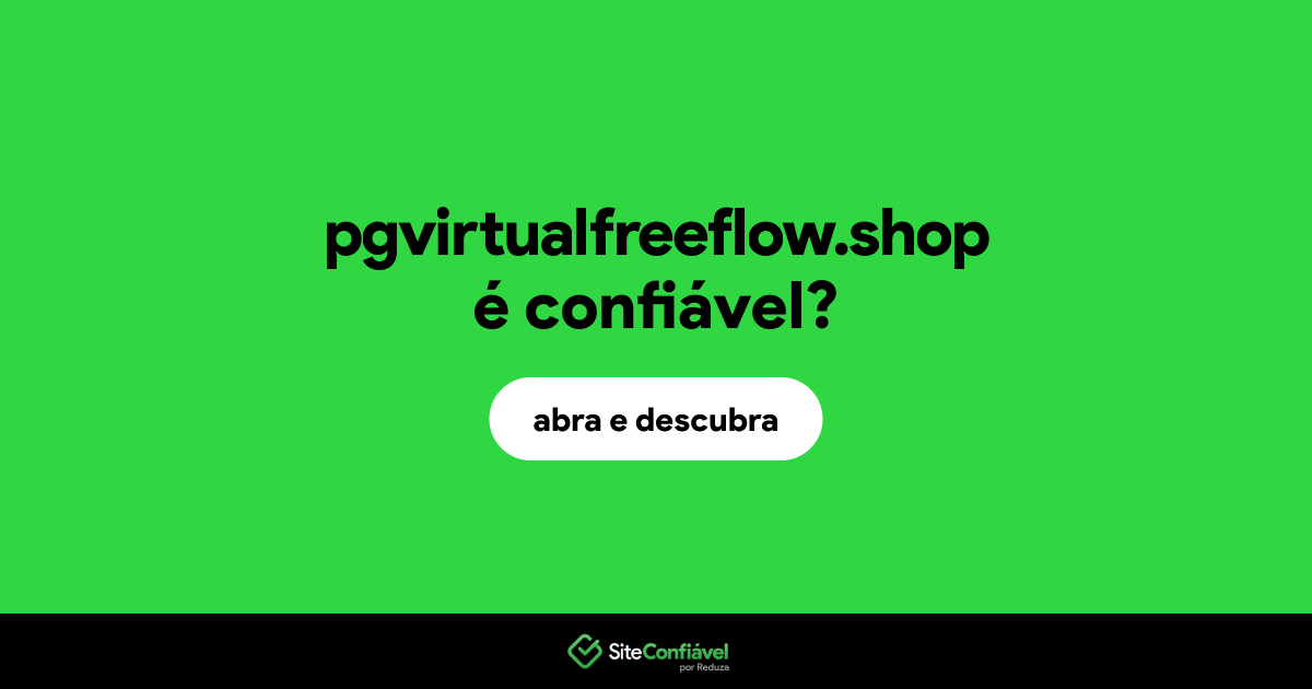 O site pgvirtualfreeflow.shop é confiável?