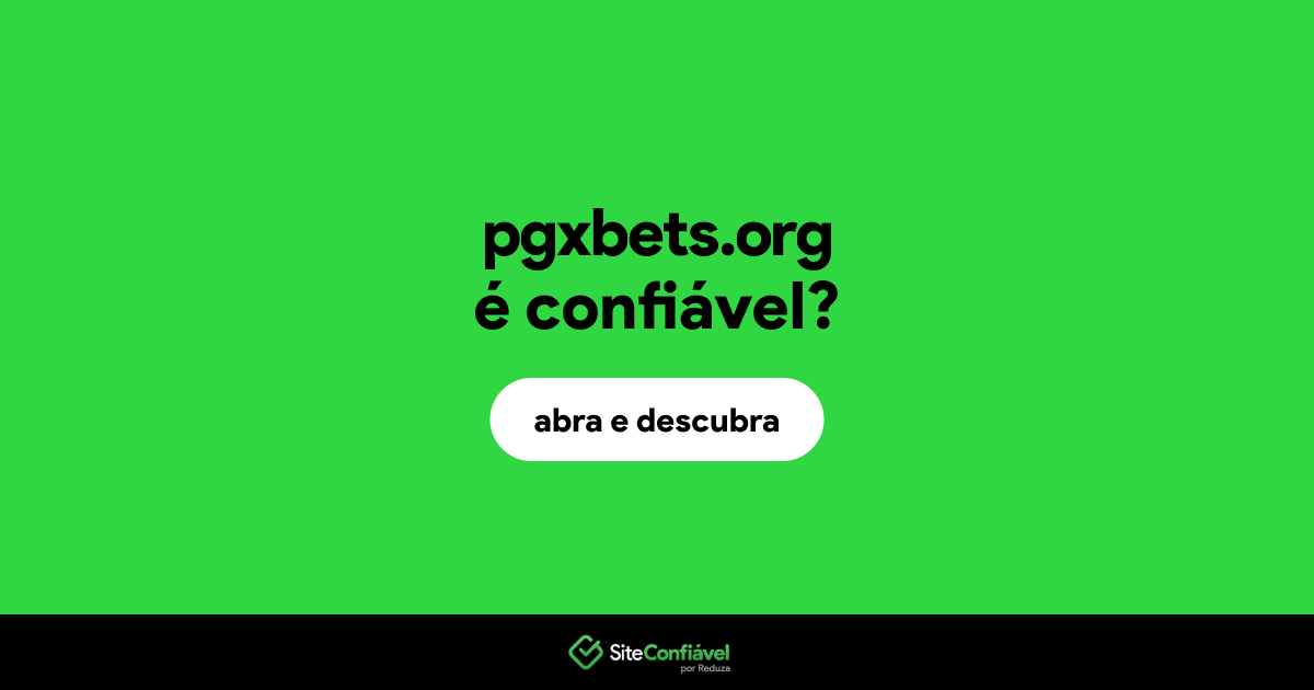 O site pgxbets.org é confiável?